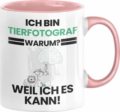 Produktbild von Tierfotograf Geschenk Tasse Lustiger Spruch Ich Bin Tierfotograf Warum Weil Ich Es Kann Geschenkidee Bester Tierfotograf Geburtstag Kaffee-Becher (Rosa)