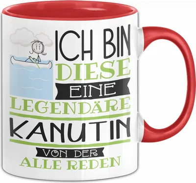 Produktbild von Kanutin Tasse Geschenk Ich Bin Diese Eine Legendäre Kanutin Von Der Alle Reden Geschenkidee Geburtstag Weihnachten (Rot)