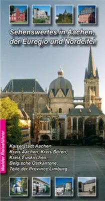 Obrázok produktu pre Sehenswertes in Aachen, der Euregio und Nordeifel