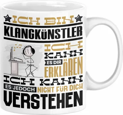 Produktbild von Klangkünstler Geschenk Tasse Lustige Geschenkdiee für einen Klangkünstler Geburtstag Ich Bin Klangkünstler Ich Kann Es Dir Erklären Aber Nicht Für Dich Verstehen (Weiß)