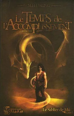Image de Essling M-H - Le Sablier de Mû  Tome 1 : Le Temps de l'Accomplisssement