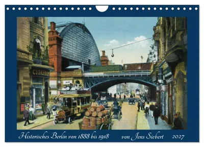 Produktbild von Historisches Berlin von 1888 bis 1918 (Wandkalender 2027 DIN A4 quer), CALVENDO Monatskalender