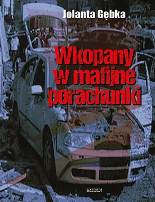Zdjęcie produktu dla Wkopany w mafijne porachunki - Jolanta Gębka (Buch auf Polnisch)