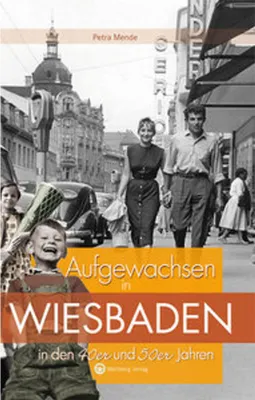 Produktbild von Aufgewachsen in Wiesbaden in den 40er & 50er Jahren