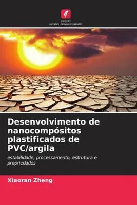 Produktbild von Desenvolvimento de nanocompósitos plastificados de PVC/argila