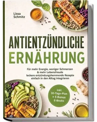 Immagine prodotto di Antientzündliche Ernährung: Für mehr Energie, weniger Schmerzen & mehr Lebensfreude - leckere entzündungshemmende Rezepte einfach in den Alltag integrieren - inkl. 30-Tage-Plan + 5 Bonus E-Books