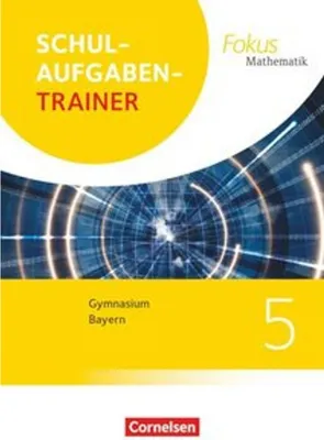 Produktbild von Fokus Mathematik 5. Jahrgangsstufe - Bayern - Schulaufgabentrainer mit Lösungen