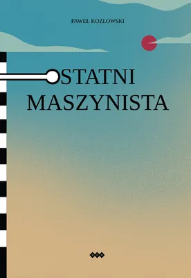 Produktbild von Ostatni maszynista - Paweł Kozłowski (Buch auf Polnisch)