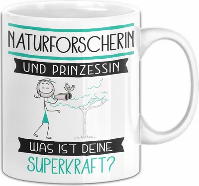 Produktbild von Naturforscherin Und Prinzessin Tasse Geschenk Für Eine Naturforscherin Geburtstag Was Ist Deine Superkraft (Weiß)