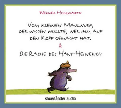 Produktbild von Vom kleinen Maulwurf, der wissen wollte, wer ihm auf den Kopf gemacht hat & Die Rache des Hans-Heinerich