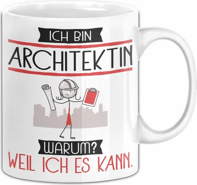 Produktbild von Architektin Tasse Geschenk Ich Bin Architektin Warum Weil Ich Es Kann Geschenkidee Geburtstag (Weiß)