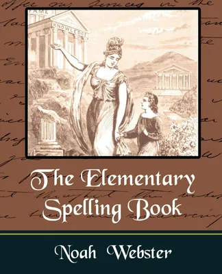 Produktbild von The Elementary Spelling Book