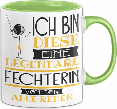 Produktbild von Fechterin Tasse Geschenk Ich Bin Diese Eine Legendäre Fechterin Von Der Alle Reden Geschenkidee Geburtstag Weihnachten (Grün)
