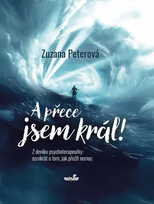 Zdjęcie produktu dla A přece jsem král! Z deníku psychoterapeutky: osmkrát o tom, jak přežít nemoc