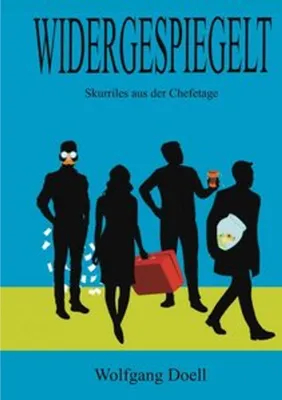 Obrázok produktu pre Widergespiegelt Buch: Einblicke in die Welt der Headhunter – über 85 skurrile Episoden