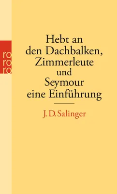 Zdjęcie produktu dla Hebt an den Dachbalken, Zimmerleute und Seymour eine Einführung
