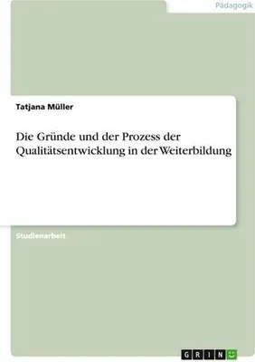 Produktbild von Die Gründe und der Prozess der Qualitätsentwicklung in der Weiterbildung