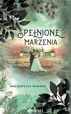 Obrázok produktu pre Spełnione marzenia - powieść obyczajowa