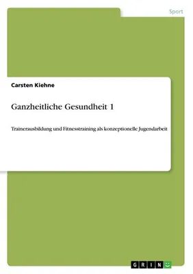 Produktbild von Ganzheitliche Gesundheit 1