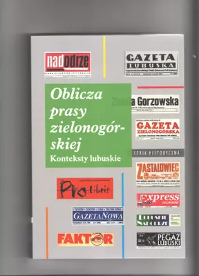 Obrázok produktu pre Oblicza prasy zielonogórskiej Konteksty lubuskie