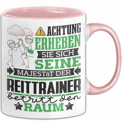 Produktbild von Reittrainer Geschenk Tasse Lustiger Spruch Erheben Sie Sich Der Reittrainer Betritt den Raum (Rosa)