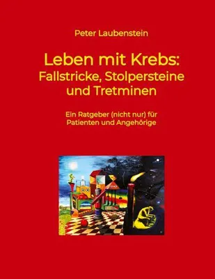 Immagine prodotto di Leben mit Krebs: Fallstricke, Stolpersteine und Tretminen