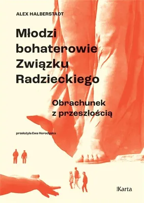 Zdjęcie produktu dla Młodzi bohaterowie Związku Radzieckiego. Obrachunek z przeszłością