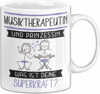 Produktbild von Musiktherapeutin Und Prinzessin Tasse Geschenk Für Eine Musiktherapeutin Geburtstag Was Ist Deine Superkraft (Weiß)