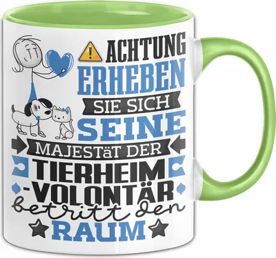 Produktbild von Tierheimvolontär Geschenk Tasse Lustiger Spruch Erheben Sie Sich Der Tierheimvolontär Betritt den Raum (Grün)