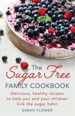 Produktbild von The Sugar-Free Family Cookbook