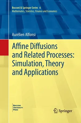 Obrázek produktu pro Affine Diffusions and Related Processes: Simulation, Theory and Applications