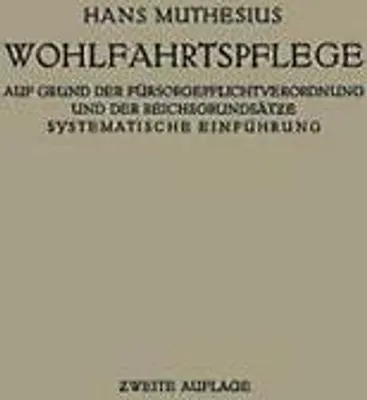 Produktbild von Die Wohlfahrtspflege auf Grund der Fürsorgepflichtverordnung und der Reichsgrundsätze