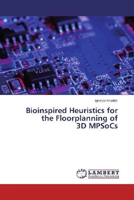 Produktbild von Bioinspired Heuristics for the Floorplanning of 3D MPSoCs