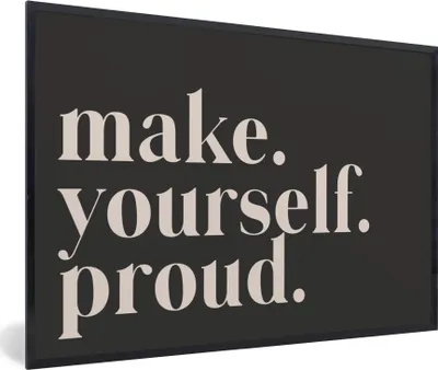 Produktbild von MuchoWow® Gerahmtes Poster Zitate - Mach dich stolz - Selbstliebe - Selbstvertrauen - Text 90x60 cm - Poster mit Schwarzem Bilderrahmen Wandposter Rahmen Foto Bilder - Fotorahmen - Foto-Plakat