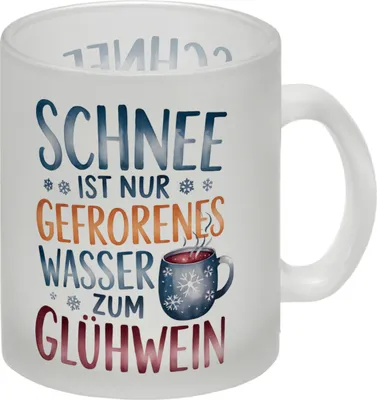 Produktbild von Schnee ist nur gefrorenes Wasser zum Glühwein Glas Tasse