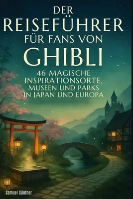 Produktbild von Der Reiseführer für Fans von Ghibli