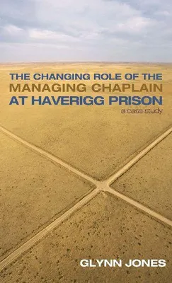 Produktbild von The Changing Role of the Managing Chaplain at Haverigg Prison