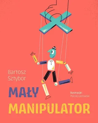 Immagine prodotto di Mały manipulator - Bartosz Sztybor (Buch auf Polnisch)