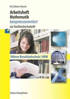 Image de Arbeitsheft Mathematik - kompetenzorientiert zur Fachhochschulreife: Höhere Berufsfachschule (NRW) - inkl. Lösungen