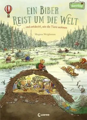 Zdjęcie produktu dla Ein Biber reist um die Welt ... und entdeckt, wie die Tiere wohnen