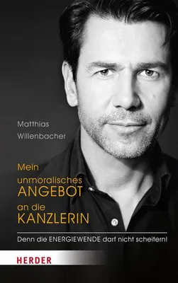 Immagine prodotto di Willenbacher, M: Mein unmoralisches Angebot an die Kanzlerin