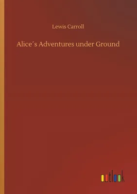Produktbild von Alice´s Adventures under Ground