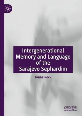 Image de Intergenerational Memory and Language of the Sarajevo Sephardim