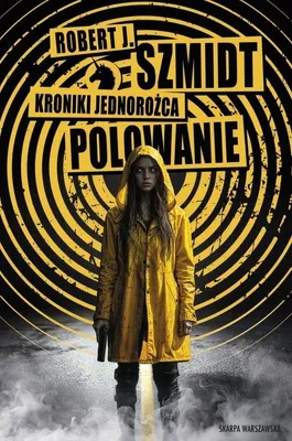 Image de Kroniki Jednorożca. Polowanie - Robert J. Szmidt