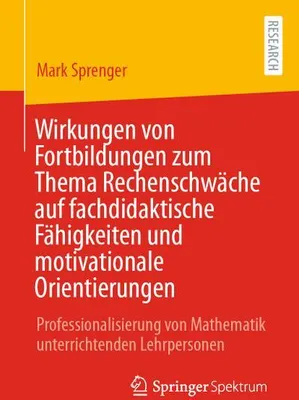 Obrázek produktu pro Wirkungen von Fortbildungen zum Thema Rechenschwäche auf fachdidaktische Fähigkeiten und motivationale Orientierungen