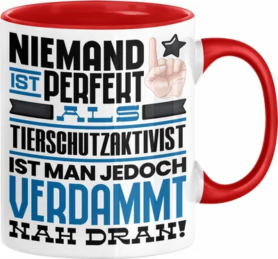 Produktbild von Tierschutzaktivist Geschenk Tasse Lustige Geschenkidee für Tierschutzaktivist Geburtstag Kaffee-Becher Niemand Ist Perfekt Aber Als Tierschutzaktivist Ist Man Nah Dran (Rot)