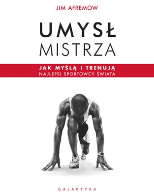 Immagine prodotto di Umysł mistrza. Jak myślą i trenują najlepsi sportowcy świata