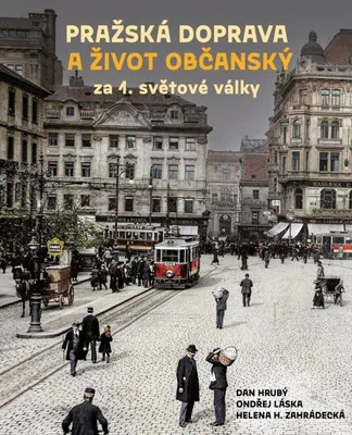 Zdjęcie produktu dla Pražská doprava a život občanský za 1. světové války