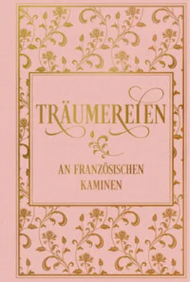 Obrázok produktu pre Träumereien an französischen Kaminen: mit zahlreichen Illustrationen