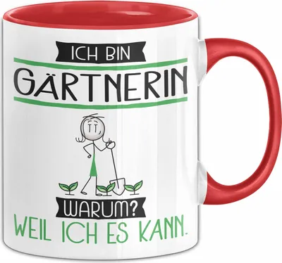 Produktbild von Gärtnerin Tasse Geschenk Ich Bin Gärtnerin Warum Weil Ich Es Kann Geschenkidee Geburtstag (Rot)